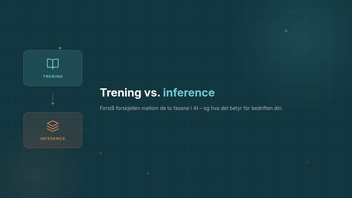 Trening vs. inference: Hva er forskjellen, og hvorfor bør du bry deg?